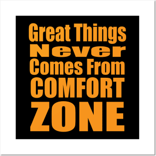 Great Things Never Comes from Comfort Zone Posters and Art